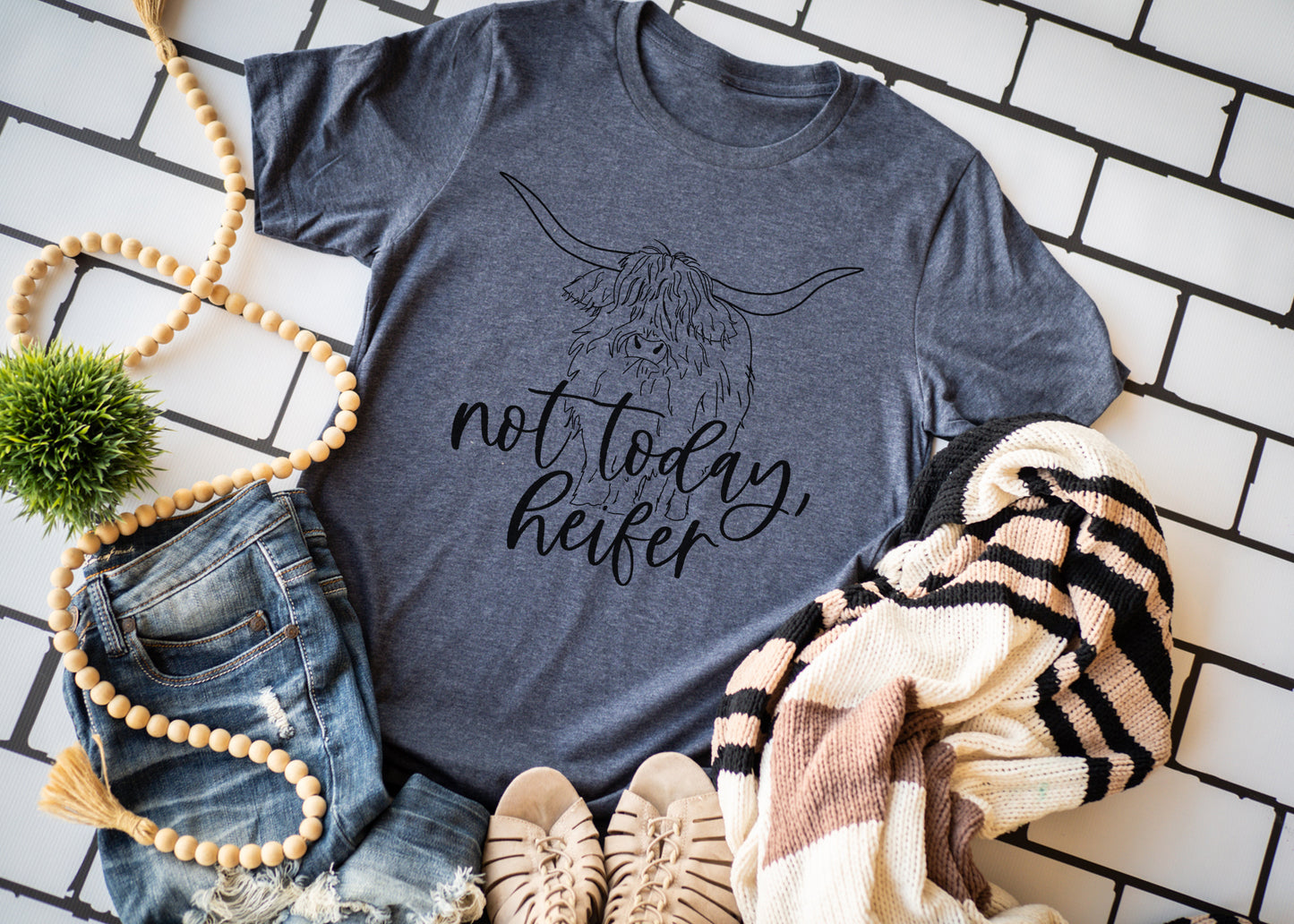 Not Today Heifer Tee
